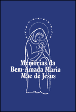 Memrias da Bem-Amada Maria Me de Jesus