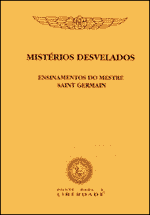 Mistrios Desvelados - Ensinamentos do Mestre Saint Germain
