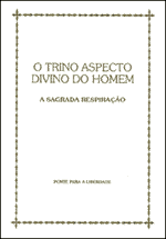 O Trino Aspecto Divino do Homem - A Sagrada Respirao