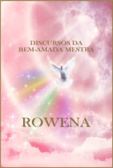 Discursos da Bem-Amada Mestra Rowena